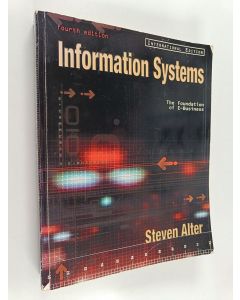 Kirjailijan Steven Alter käytetty kirja Information Systems : Foundation of E-business