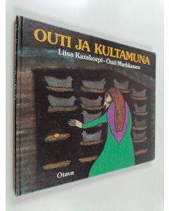 Kirjailijan Outi Markkanen & Liisa Karakorpi käytetty kirja Outi ja kultamuna
