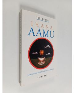 Kirjailijan Suvi Ruotsi käytetty kirja Ihana aamu