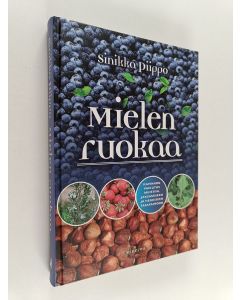 Kirjailijan Sinikka Piippo uusi kirja Mielen ruokaa : ravinnon vaikutus muistiin, jaksamiseen ja henkiseen tasapainoon