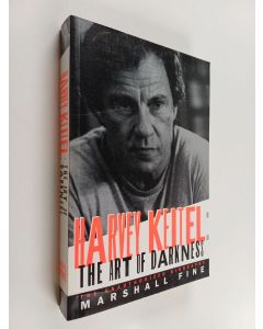 Kirjailijan Marshall Fine käytetty kirja Harvey Keitel - The Art of Darkness