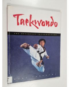 Kirjailijan Marc Tedeschi käytetty kirja Taekwondo : the essential introduction