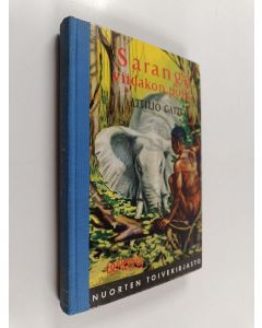 Kirjailijan Attilio Gatti käytetty kirja Saranga, viidakon poika