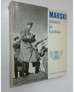 Tekijän Carl Gustaf Mannerheim  käytetty kirja Marski läheltä ja kaukaa