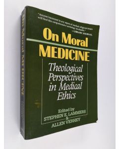 käytetty kirja On moral medicine : theological perspectives in medical ethics