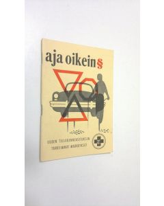 käytetty teos Aja oikein : uuden tieliikenneasetuksen tärkeimmät määräykset