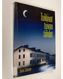 Kirjailijan Tuula Salonen käytetty kirja Tuikkivat toivon tähdet : romaani