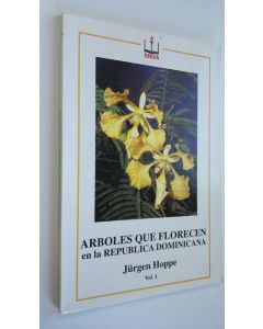 Kirjailijan Jurgen Hoppe käytetty kirja Arboles que florecen en la republica dominicana