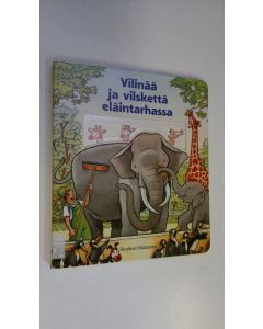 Kirjailijan Stephen Baumann käytetty kirja Vilinää ja vilskettä eläintarhassa