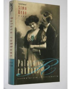 Tekijän Simo Repo  käytetty kirja Palava rakkaus : suomalaista ikiviisautta