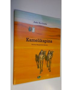 Kirjailijan Asko A. Kariluoto käytetty kirja Kamelikapina