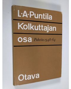 Kirjailijan L. A. Puntila käytetty kirja Kolkuttajan osa : puheita ja esitelmiä 1948-1964