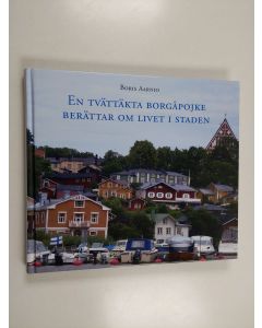 Kirjailijan Boris Aarnio käytetty kirja En tvättäkta Borgåpojke berättar om livet i staden