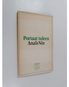 Kirjailijan Anais Nin käytetty kirja Portaat tuleen
