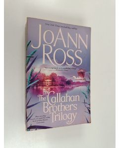 Kirjailijan JoAnn Ross käytetty kirja The Callahan Brothers trilogy : Blue Bayou, River Road, Magnolia Moon (Yhteisnide)
