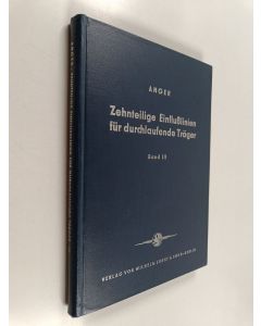 Kirjailijan Georg Anger käytetty kirja Zehnteilige Einflusslinien für durchlaufende Träger