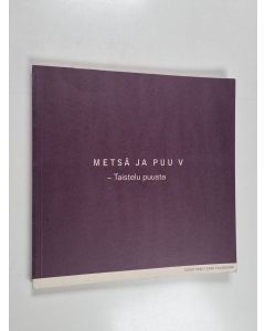 käytetty kirja Metsä ja puu 5 : Taistelu puusta