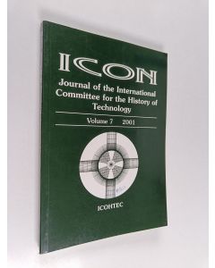 käytetty kirja Icon : journal of the international committee for the history of technology, volume 7, 2001