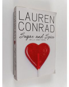 Kirjailijan Lauren Conrad käytetty kirja Sugar and Spice - An L.A. Candy Novel