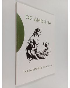 käytetty kirja De amicitia : Katariinalle 18.9.2008