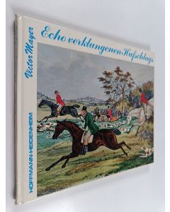 Kirjailijan Victor Mayer käytetty kirja Echo verlungenen Hufschlags