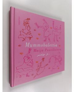 Kirjailijan Maija Paavilainen käytetty kirja Mummobalettia