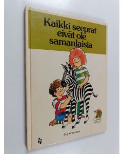 Kirjailijan Stig Andersson käytetty kirja Kaikki seeprat eivät ole samanlaisia