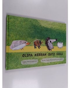 Kirjailijan Marsa Luukkonen käytetty kirja Olipa kerran outo siili