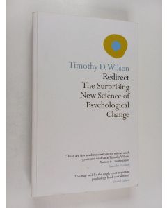 Kirjailijan Timothy D. Wilson käytetty kirja Redirect - The Surprising New Science of Psychological Change