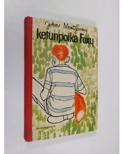 Kirjailijan John Montgomery käytetty kirja Ketunpoika Foxy