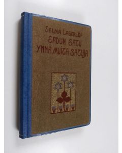 Kirjailijan Selma Lagerlöf käytetty kirja Sadun satu ynnä muita satuja