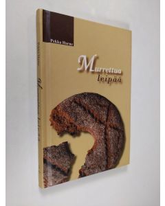 Kirjailijan Pekka Harne käytetty kirja Murrettua leipää (ERINOMAINEN)