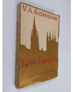 Kirjailijan V. A. Koskenniemi käytetty kirja Runon kaupunkeja : ynnä muita kirjoitelmia