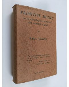 Kirjailijan Paul Einzig käytetty kirja Primitive money : in its ethnological, historical and economic aspects
