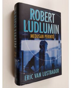 Kirjailijan Eric Van Lustbader käytetty kirja Robert Ludlumin Medusan perintö