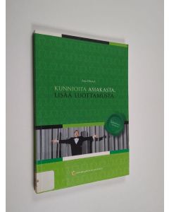 Kirjailijan Anja Peltonen käytetty kirja Kunnioita asiakasta, lisää luottamusta