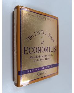 Kirjailijan Greg Ip käytetty kirja The Little Book of Economics - How the Economy Works in the Real World