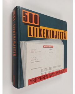 käytetty kirja 500 liikekirjettä : yrityksen mallikirjeet