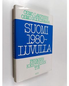 Kirjailijan Osmo Lampinen käytetty kirja Suomi 1980-luvulla : pehmeän kehityksen tie