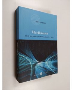 Kirjailijan Sam Harris käytetty kirja Herääminen : opas uskonnottomaan henkisyyteen