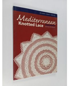 Kirjailijan Elena Dickson käytetty kirja Mediterranean knotted lace