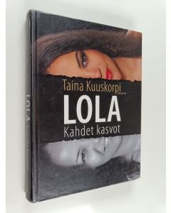 Kirjailijan Taina Kuuskorpi käytetty kirja Lola