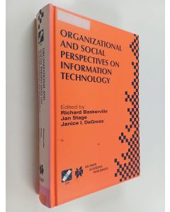 Kirjailijan Richard Baskerville käytetty kirja Organizational and social perspectives on information technology : IFIP TC8 WG8.2 International Working Conference on the Social and Organizational Perspective on Research and Practice in Information Technolo