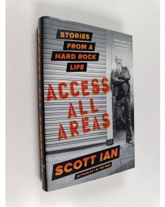 Kirjailijan Scott Ian käytetty kirja Access all areas : Stories from a hard rock life