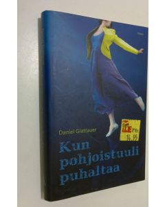 Kirjailijan Daniel Glattauer käytetty kirja Kun pohjoistuuli puhaltaa (ERINOMAINEN)