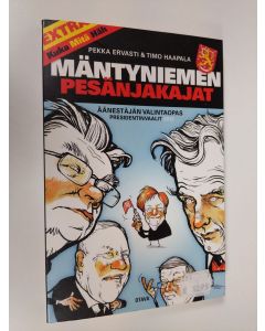 Kirjailijan Pekka Ervasti käytetty kirja Mäntyniemen pesänjakajat : äänestäjän valintaopas : presidentinvaalit 2012