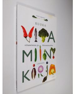 Kirjailijan Risto Lindholm käytetty kirja Vitamiinikirja : ruoka vitamiinien ja hivenaineiden lähteenä