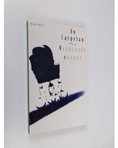 Kirjailijan Bo Carpelan käytetty kirja Vandrande skugga : en småstadsberättelse