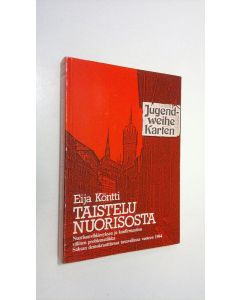 Kirjailijan Eija Köntti käytetty kirja Taistelu nuorisosta (signeerattu) : nuorisonvihkimyksen ja konfirmaation välinen problematiikka Saksan demokraattisessa tasavallassa vuoteen 1964 = Der Kampf um die Jugend : die Problematik zwischen Jugendweihe und K