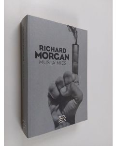 Kirjailijan Richard Morgan käytetty kirja Musta mies